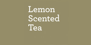 Lemon Scented Tea