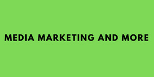 Media Marketing and More