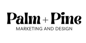 Palm + Pine Marketing and Design