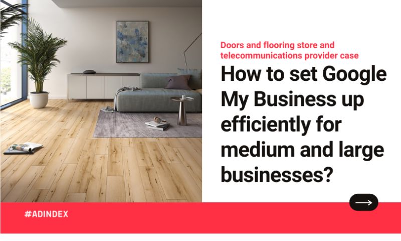 How to set Google My Business up efficiently for medium and large businesses?