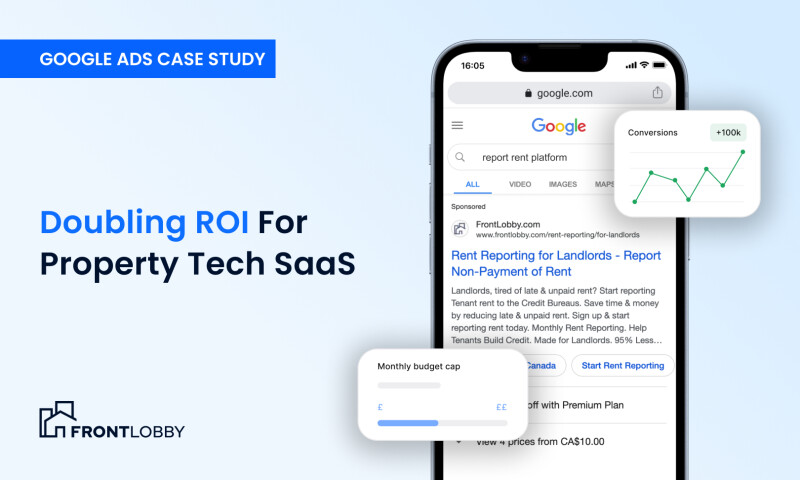 Prop Tech B2B SaaS - 2x ROI on Google & Facebook