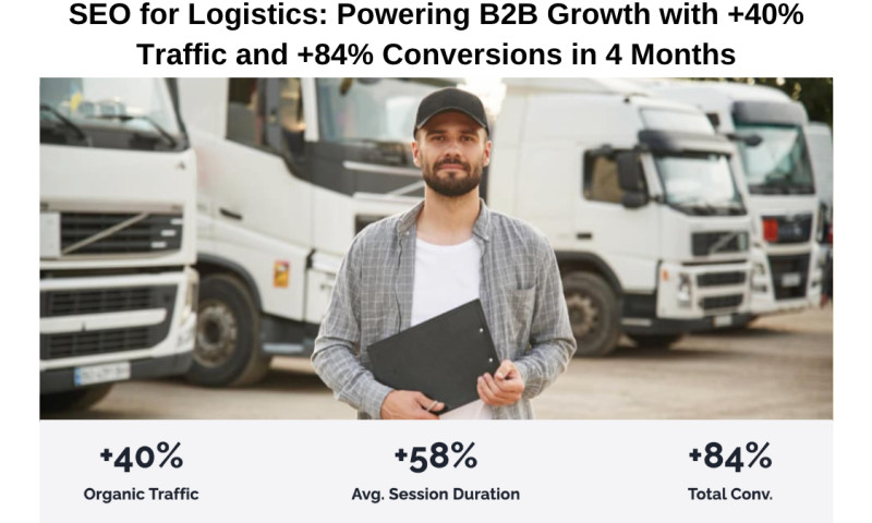 SEO for Logistics: Powering B2B Growth with +40% Traffic and +84% Conversions in 4 Months