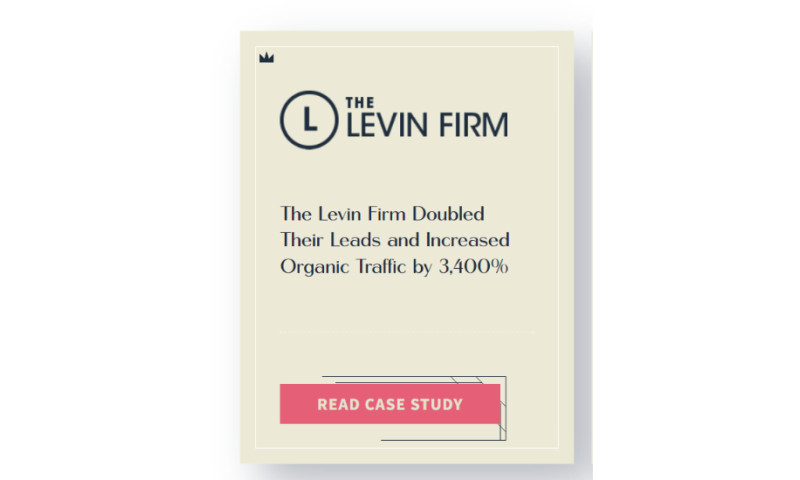 The Levin Firm doubled their leads and increased organic traffic by 3,400%